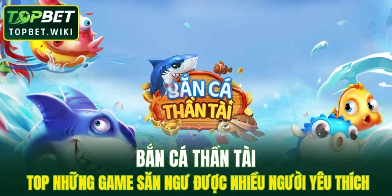 Bắn Cá Thần Tài