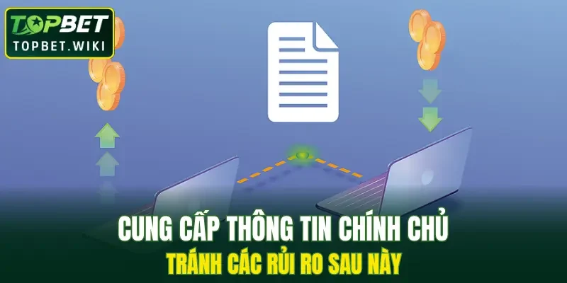 Cung cấp thông tin chính chủ tránh các rủi ro sau này