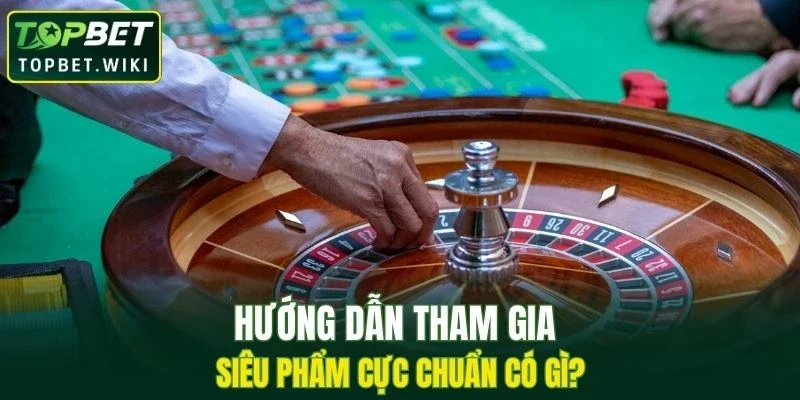 Hướng dẫn tận tình khi trải nghiệm siêu phẩm