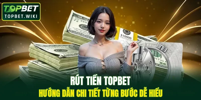 Rút Tiền TOPBET